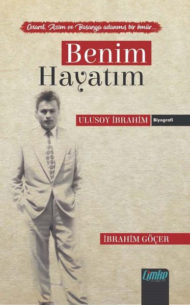 Benim Hayatım: Cesaret Azim ve Başarıya Adanmış Bir Ömür