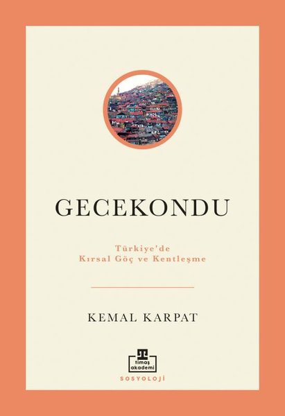 Gecekondu: Türkiye'de Kırsal Göç ve Kentleşme