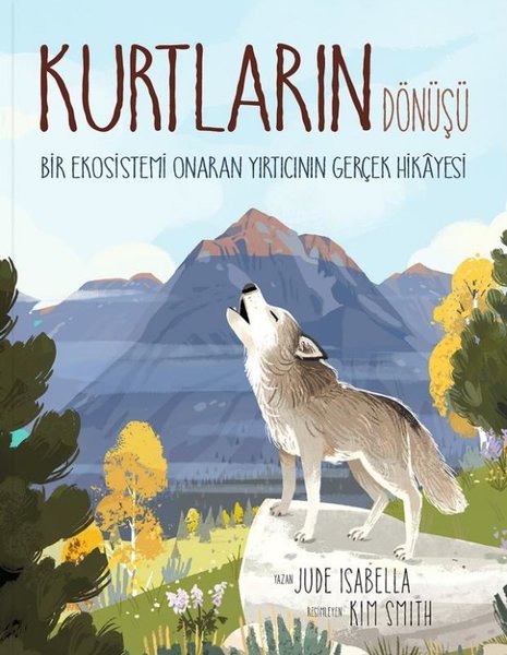 Kurtların Dönüşü: Bir Ekosistemi Onaran Yırtıcı...