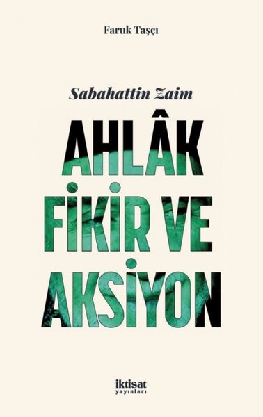 Sabahattin Zaim: Ahlak Fikir ve Aksiyon