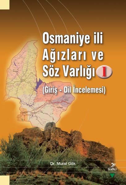 Osmaniye İli Ağızları ve Söz Varlığı 1: Giriş - Dil İncemelesi