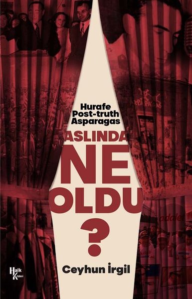 Aslında Ne Oldu? Hurafe Post-truth Asparagas