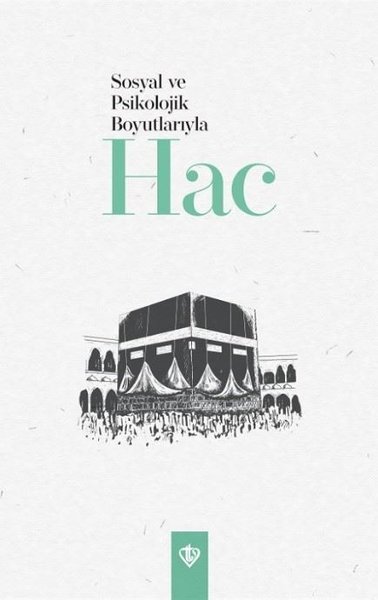 Sosyal ve Psikolojik Boyutlarıyla Hac