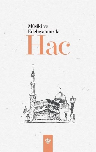 Musiki ve Edebiyatımızda Hac