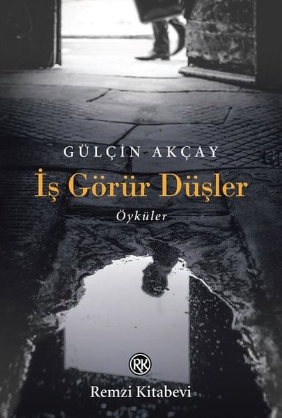 İş Görür Düşler - Öyküler