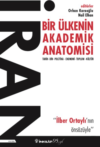 İran: Bir Ülkenin Akademik Anatomisi - İlber Ortaylının Önsözüyle