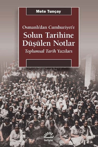 Osmanlı'dan Cumhuriyet'e Solun Tarihine Düşülen...