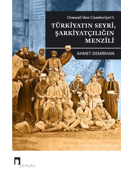 Osmanlı'dan Cumhuriyet'e Türkiyatın Seyri Şarkiyatçılığın Menzili