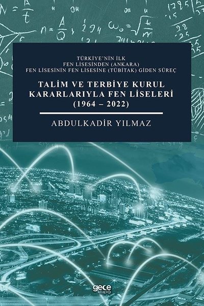 Talim ve Terbiye Kurul Kararlarıyla Fen Liseleri 1964 - 2022