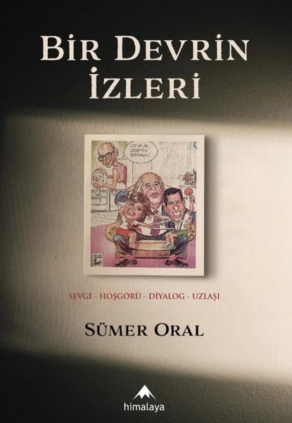 Bir Devrin İzleri:  Sevgi - Hoşgörü - Diyalog - Uzlaşı