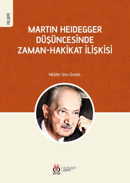 Martin Heidegger Düşüncesinde Zaman - Hakikat İlişkisi