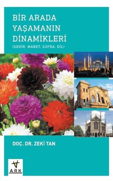 Bir Arada Yaşamanın Dinamikleri: Şehir - Mabet - Sofra - Dil