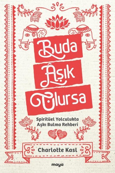 Buda Aşık Olursa - Spiritüel Yolculukta Aşkı Bulma Rehberi