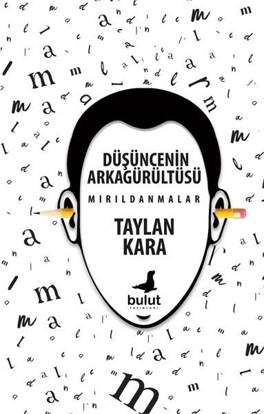 Düşüncenin Arkagürültüsü - Mırıldanmalar