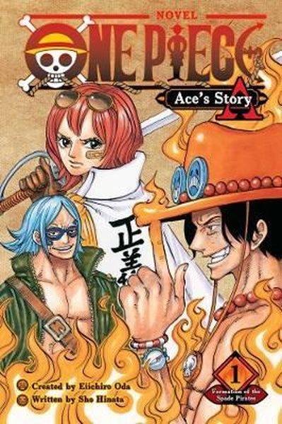 One Piece: Ace's Story 1: Formation of the Spade Pirates: Volume 1 (One Piece Novels)