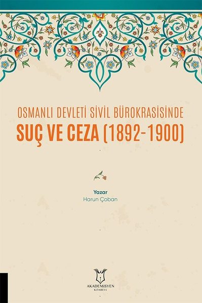 Osmanlı Devleti Sivil Bürokrasisinde Suç ve Ceza 1892 - 1900