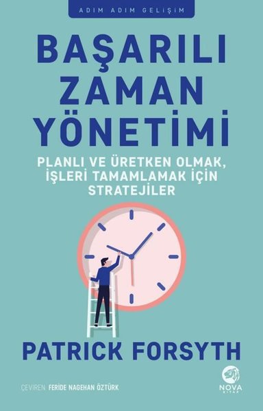 Başarılı Zaman Yönetimi: Planlı ve Üretken Olmak İşleri Tamamlamak için Stratejiler