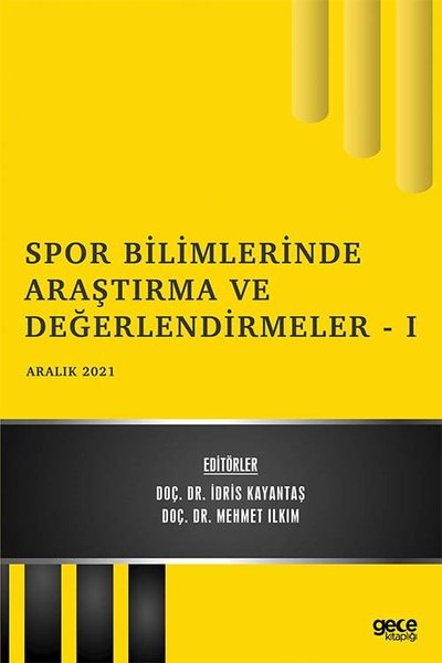 Spor Bilimlerinde Araştırma ve Değerlendirmeler 1 - Aralık 2021