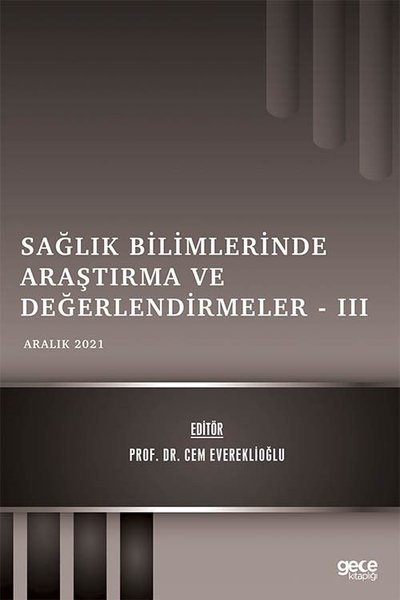 Sağlık Bilimlerinde Araştırma ve Değerlendirmeler 3 - Aralık 2021