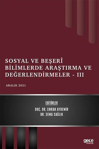 Sosyal ve Beşeri Bilimlerde Araştırma ve Değerlendirmeler 3 - Aralık 2021