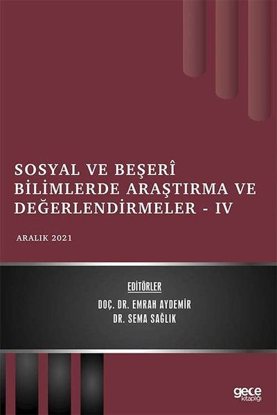 Sosyal ve Beşeri Bilimlerde Araştırma ve Değerlendirmeler 4 - Aralık 2021