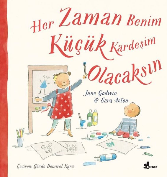 Her Zaman Benim Küçük Kardeşim Olacaksın Jane Godwin Fiyat And Satın Al Dandr 