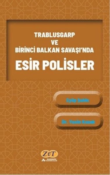 Trablusgarp ve Birinci Balkan Savaşı'nda Esir Polisler