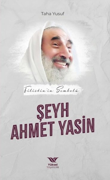 Filistin'in Sembolü: Şeyh Ahmet Yasin