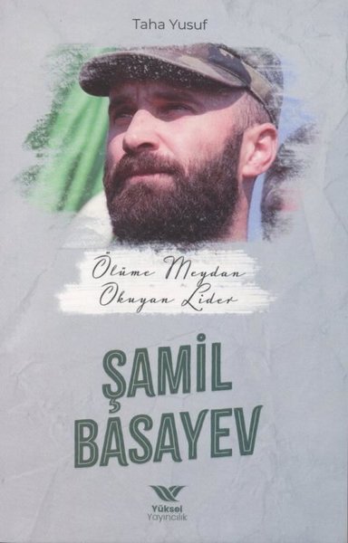 Ölüme Meydan Okuyan Lider: Şamil Basayev