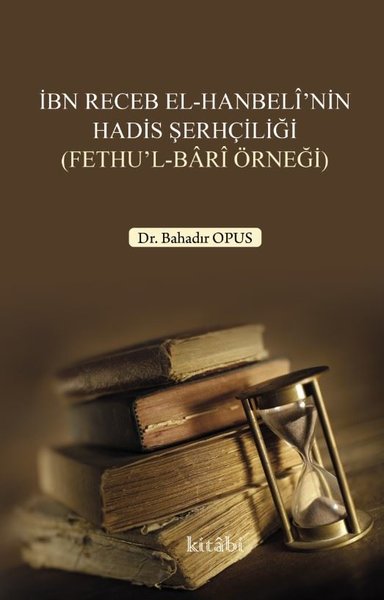 İbn Receb el-Hanbeli'nin Hadis Şerhçiliği