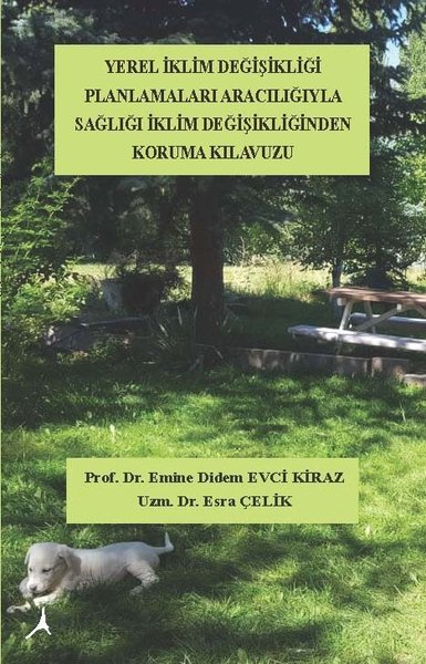 Yerel İklim Değişikliği Planlamaları Aracılığıyla Sağlığı İklim Değişikliklerinden Koruma Klavuzu