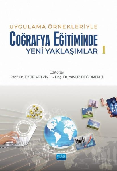 Uygulama Örnekleriyle Coğrafya Eğitiminde Yeni Yaklaşımlar - 1