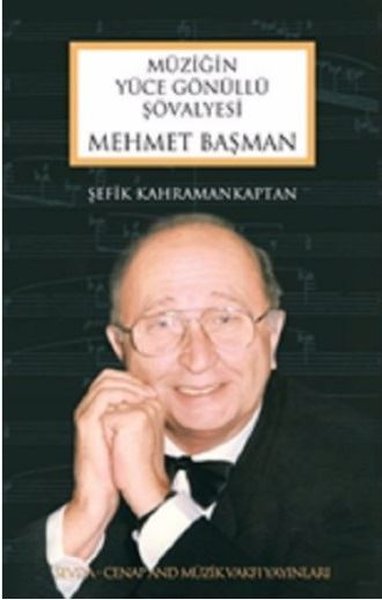 Mehmet Başman - Müziğin Yüce Gönüllü Şövalyesi