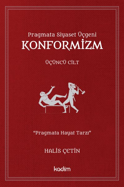 Pragmata Siyaset Üçgeni Konformizm - Üçüncü Cilt