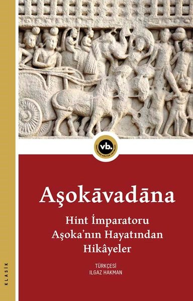 Aşokavadana:Hint İmparatoru Aşoka'nın Hayatından Hikayeler