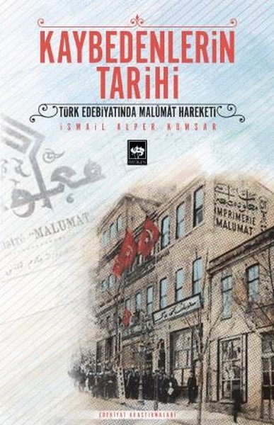 Kaybedenlerin Tarihi - Türk Edebiyatında Malumat Hareketi