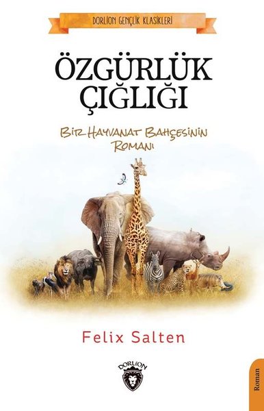 Özgürlük Çığlığı - Bir Hayvanat Bahçesinin Romanı