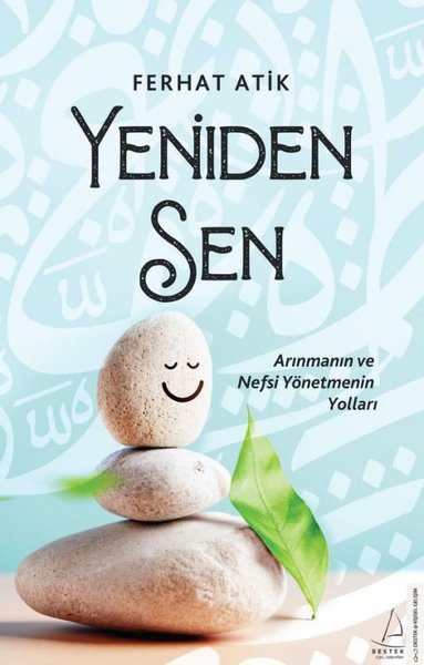 Yeniden Sen - Arınmanın ve Nefsi Yönetmenin Yol...