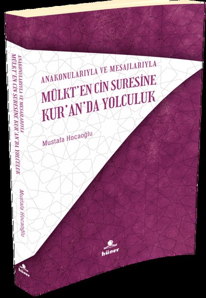 Ana Konularıyla ve Mesajlarıyla Mülkt'en Cin Suresine Kur'an'da Yolculuk