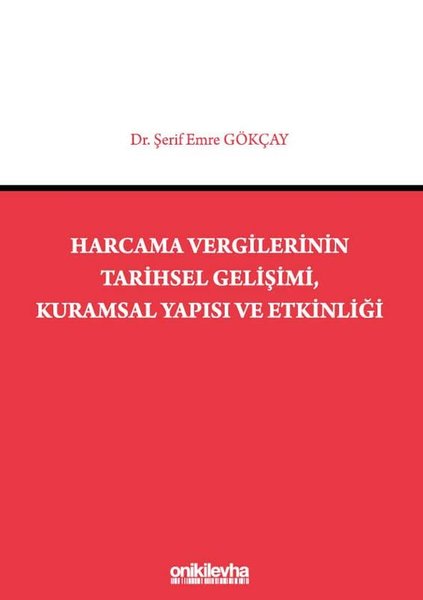 Harcama Vergilerinin Tarihsel Gelişimi Kuramsal Yapısı ve Etkinliği