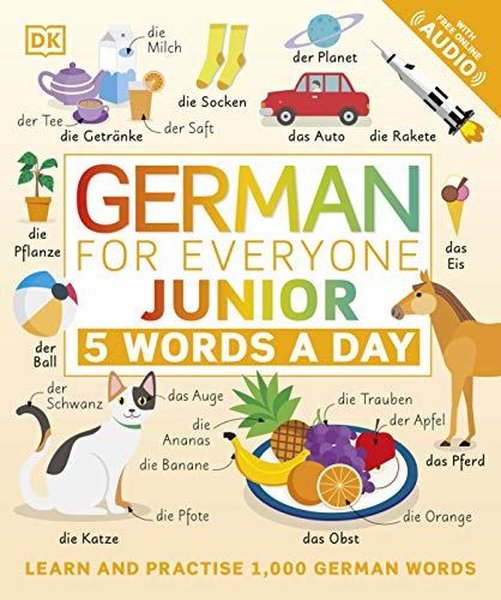 German for Everyone Junior 5 Words a Day: Learn and Practise 1000 German Words