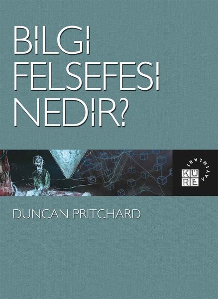 Bilgi Felsefesi Nedir?