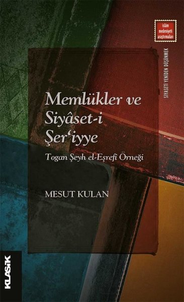 Memlükler ve Siyaset-i Şer'iyye: Togan Şeyh el-...
