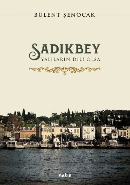 Sadıkbey - Yalıların Dili Olsa