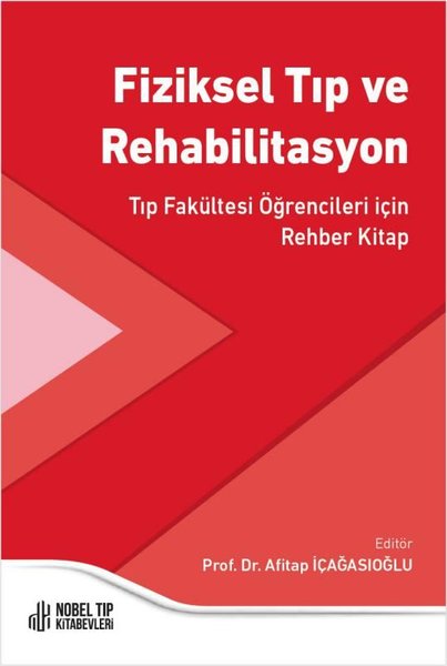 Fiziksel Tıp ve Rehabilitasyon - Tıp Fakültesi Öğrencileri için Rehber Kitap