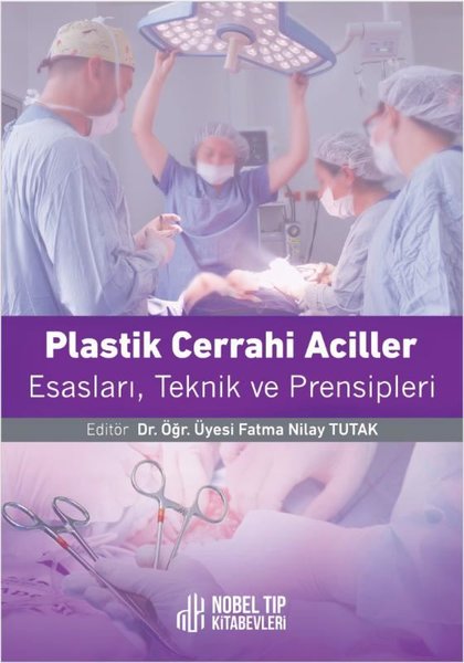 Plastik Cerrahi Acilleri: Esasları Teknikleri ve Prensipleri