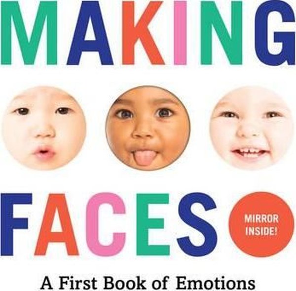 Making Faces: A First Book of Emotions