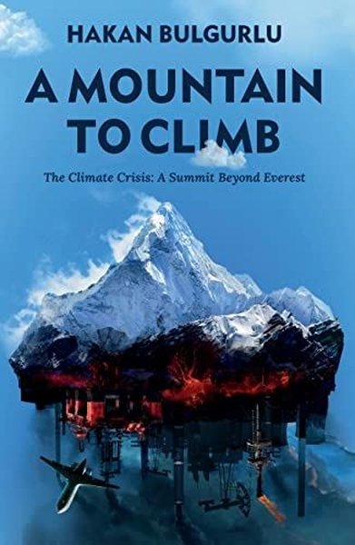 A Mountain to Climb: The Climate Crisis: A Summit Beyond Everest