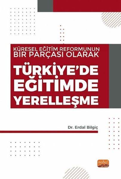 Küresel Eğitim Reformunun Bir Parçası Olarak Türkiye'de Eğitimde Yerelleşme