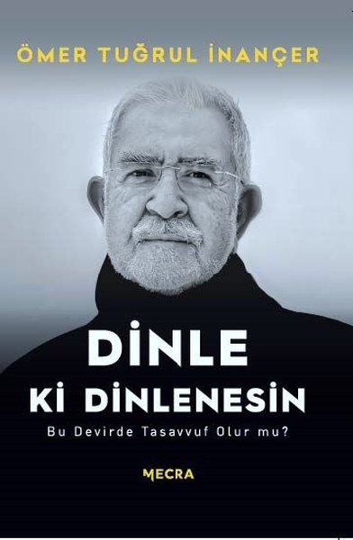 Dinle ki Dinlenesin - Bu Devirde Tasavvuf Olur mu?